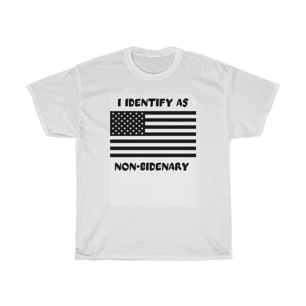 I Identify as Non Bidenary T-shirt | Etsy