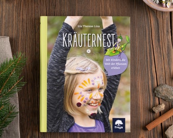 Naturpädagogik f Kinder, Buch, Kinder Kräuter näher bringen, Wildkräuter, Bäume, Pflanzen, Bastelideen, Aktivitäten im Freien, selbermachen