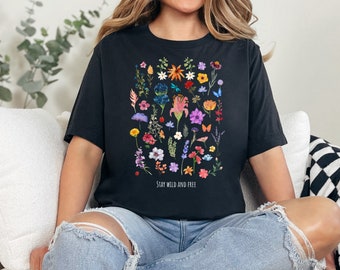 Wildflower Tshirt, Wild Flowers Shirt, Stay Wild and Free, Shirt For Women, Floral Tshirt, Gift for Women, Flower Shirt, Best Friend Gift