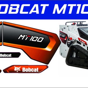 May include: A white Bobcat MT100 skid steer loader with an orange and black decal set. The decals feature the Bobcat logo and the text "MT100".