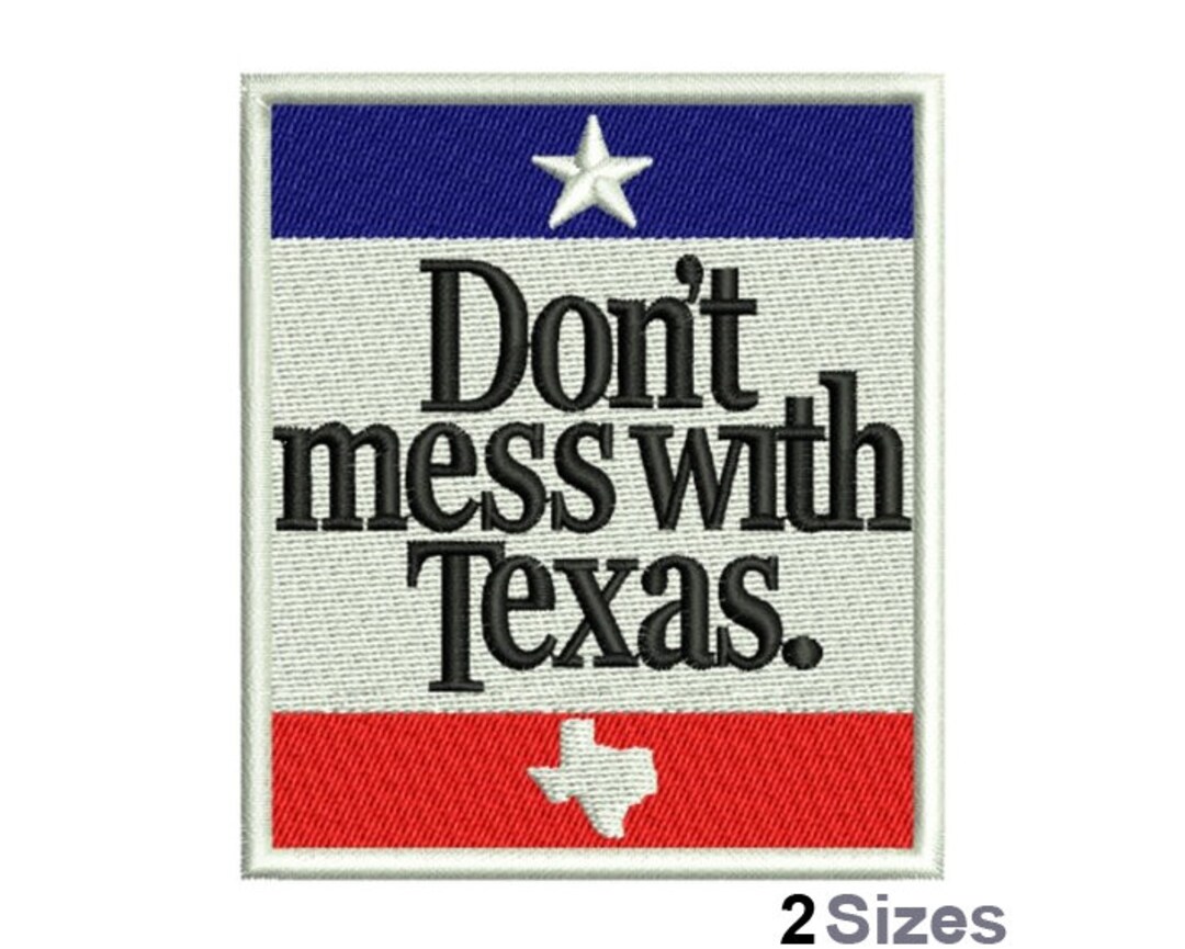 Don't Mess With Texas - Machine Embroidery Design - 2 Sizes, Texas ...