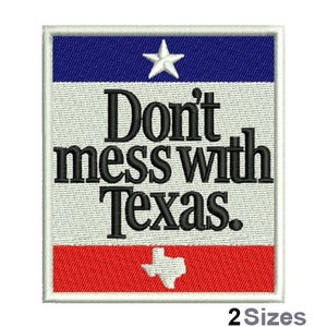 May include: Embroidered patch with a red, white, and blue American flag design. The patch features the text "Don't mess with Texas." in black lettering. The Texas state outline is in white on a red background.