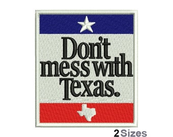 Don't Mess With Texas - Machine Embroidery Design - 2 Sizes, Texas State Flag Embroidery Pattern, Lone Star State Design, Patriotic Design