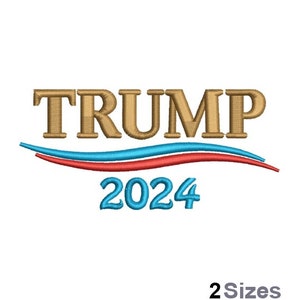 Trump 2024 - Machine Embroidery Design - 2 Sizes, Presidential Election Embroidery Pattern, American President Embroidery Design
