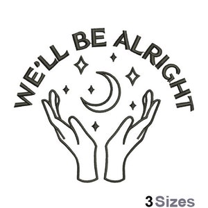Puede incluir: Diseño de bordado en blanco y negro con dos manos sosteniendo una luna creciente y estrellas con el texto "We'll Be Alright".