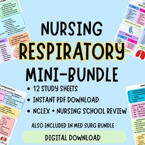 May include: A light blue digital download graphic with the text "NURSING RESPIRATORY MINI-BUNDLE". The bundle includes 12 study sheets, instant PDF download, and NCLEX + nursing school review. Also included in Med Surg Bundle. Digital download.