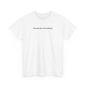 Bernie Sanders For President Democrat Socialist Activist Mens Heavy Cotton Tee