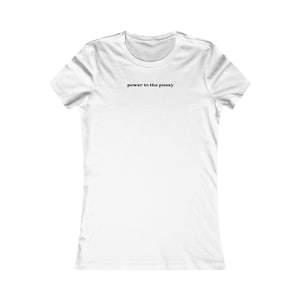 Power to the Pu*sy Girl Power Feminist Activist Women&#39;s Favorite White Tee