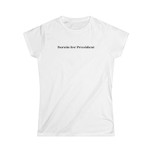 Bernie Sanders für Präsident Frauen Softstyle White Tee