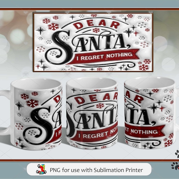 3D Dear Santa I regret nothing Inflated Mug Wrap, Puffy Christmas Tumbler Sublimation Design 20oz Skinny Tumbler, Digital Download