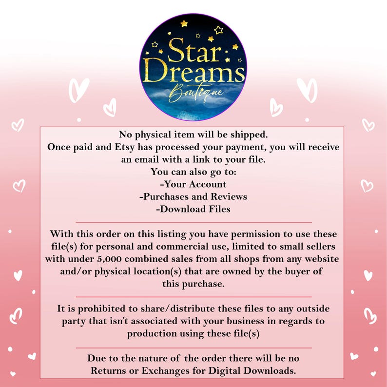 Pu&ograve; includere: Grafica rosa e bianca con il testo "Star Dreams Boutique" in un design circolare. Il testo fornisce informazioni sui download digitali, comprese le autorizzazioni d'uso e le politiche di reso. Cuori sono sparsi attorno al bordo.