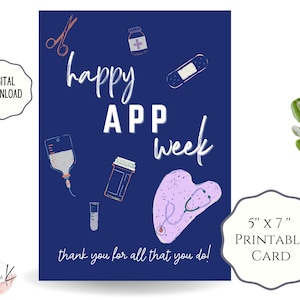 May include: A blue printable card with the text "Happy App Week" and a stethoscope, bandage, and medical supplies. The card also says "Thank you for all that you do!" and is 5 inches by 7 inches.