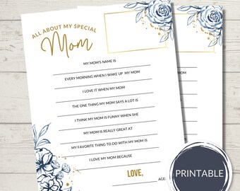 May include: Printable worksheet with a blue and gold floral design. The worksheet has fill-in-the-blank questions about a mother. The text reads "All About My Special Mom".