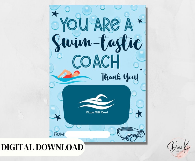 May include: A light blue gift card with the text "YOU ARE A Swim-tastic COACH Thank You!". The card features a swimmer graphic, bubbles, stars, and a space to place a gift card. The words "DIGITAL DOWNLOAD" are at the bottom.