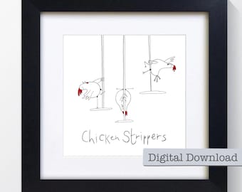 Chicken strippers! Chicken puns, printable digital art, wall art, chickens