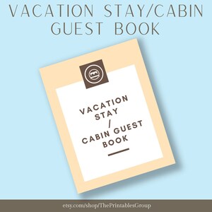 May include: A printable guest book for a vacation stay or cabin rental. The cover is beige with a brown icon of a bed and the text "Vacation Stay / Cabin Guest Book".