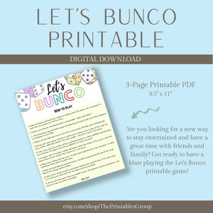 May include: Printable game instructions for Let's Bunco, a dice game. The instructions are on a white background with colorful dice illustrations. The text says "Let's Bunco" in a colorful font. The text also says "3-Page Printable PDF 8.5" x 11" and "Are you looking for a new way to stay entertained and have a great time with friends and family? Get ready to have a blast playing the Let's Bunco printable game!"