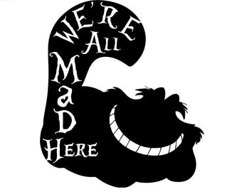 We're All Mad Here Vinyl Decal / Alice in Wonderland Vinyl Decal