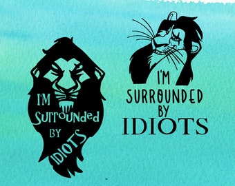 I'm surrounded by idiots svg, i'm surrounded by idiots png, lionking svg, lion king png, animal kingdom svg, animal kingdom png