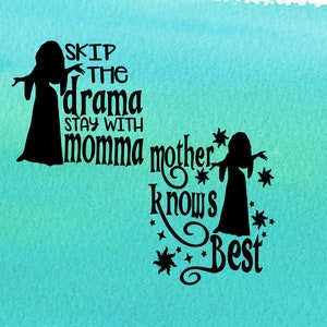 May include: Two black silhouette designs on a teal watercolor background. One design reads "Skip the drama stay with momma." The other says "mother knows best" with star accents.