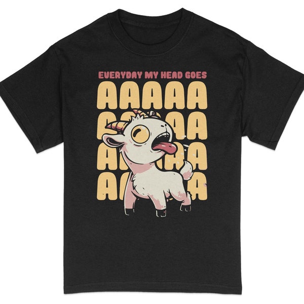 Funny Goat T-Shirt, Everyday My Head Goes AAAA, Cute Cartoon Animal Tee, Comfy Cotton Unisex Shirt, Casual Graphic Top, Gift for Friend