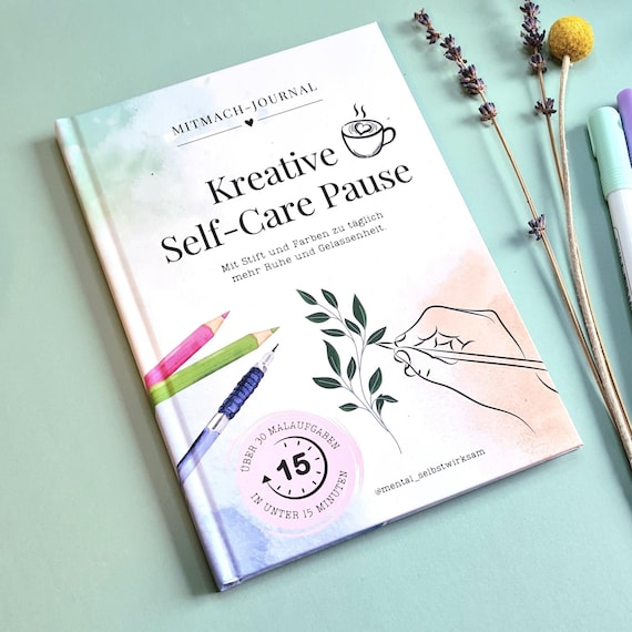 Kreatives Self-Care Journal, Kreativbuch, Mitmach-Journal und Malbuch für Erwachsene, Selbstliebe Journal, Selbstwert auf deutsch