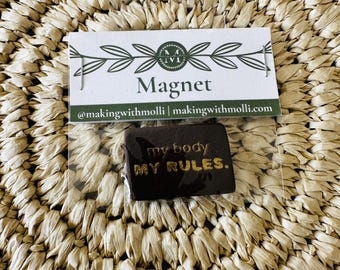 My Body My Rules Magnet