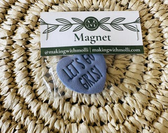 Let's Go Girls Magnet