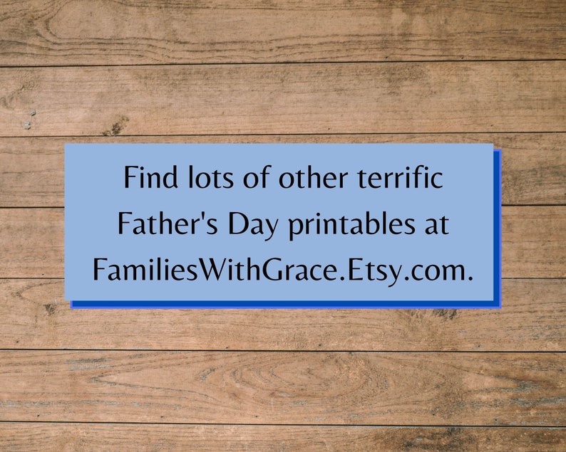 Peut inclure: Un rectangle bleu avec du texte blanc sur un fond en bois. Le texte dit "Find lots of other terrific Father's Day printables at FamiliesWithGrace.Etsy.com."