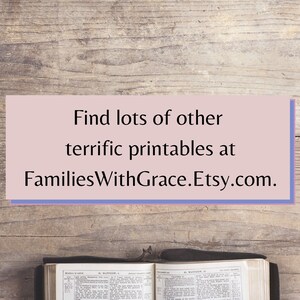May include: A close-up of an open Bible on a wooden surface. The text "Find lots of other terrific printables at FamiliesWithGrace.Etsy.com." is visible in a pink rectangle.