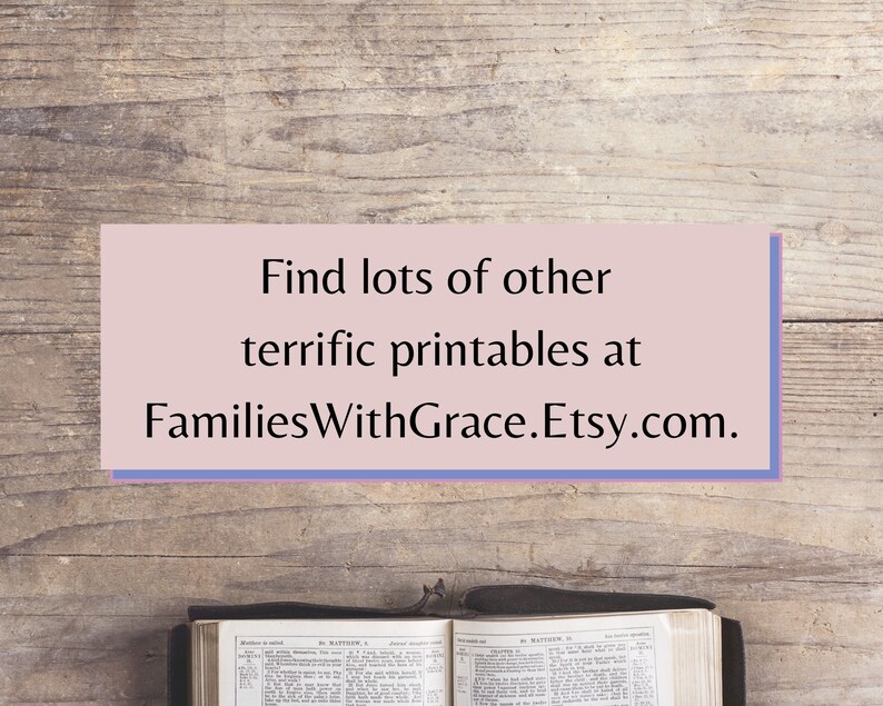 May include: A close-up of an open Bible on a wooden surface. The text "Find lots of other terrific printables at FamiliesWithGrace.Etsy.com." is visible in a pink rectangle.
