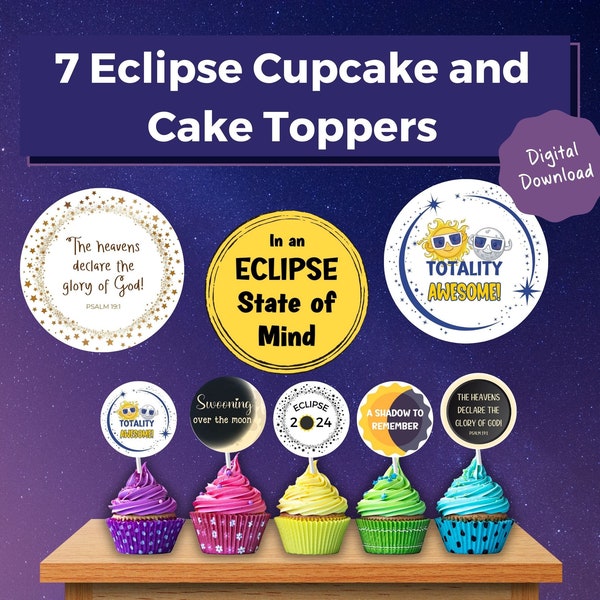 7 Printable Eclipse 2024 Cupcake Toppers; Eclipse Party Décor; Eclipse Cake Topper; Totality Awesome; Christian Eclipse Party; Solar Eclipse