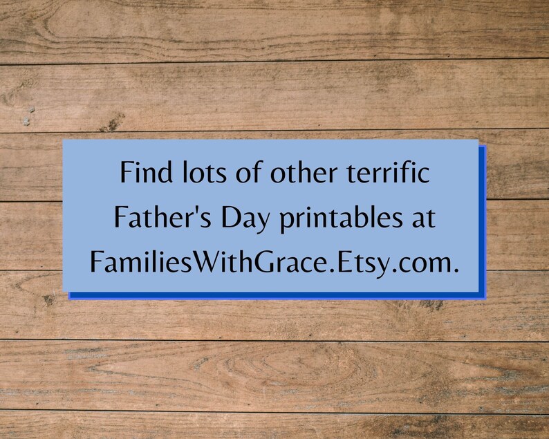 Peut inclure: Un rectangle bleu avec du texte blanc sur un fond en bois. Le texte dit "Find lots of other terrific Father's Day printables at FamiliesWithGrace.Etsy.com."