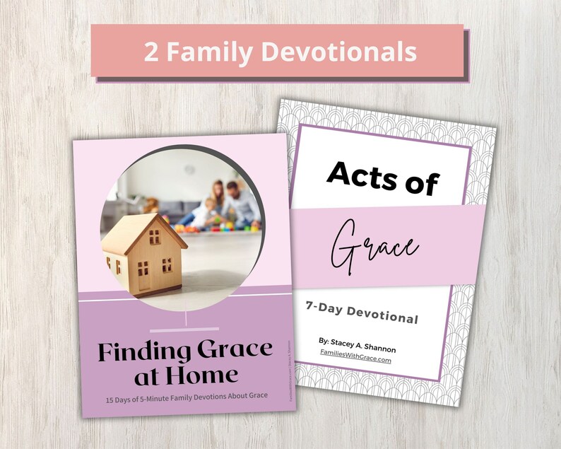 The Christian Parenting Mega Bundle includes two different family devotionals. One is a 15-day devotional, "Finding Grace at Home." The other is a 7-day "Acts of Grace" devotional.