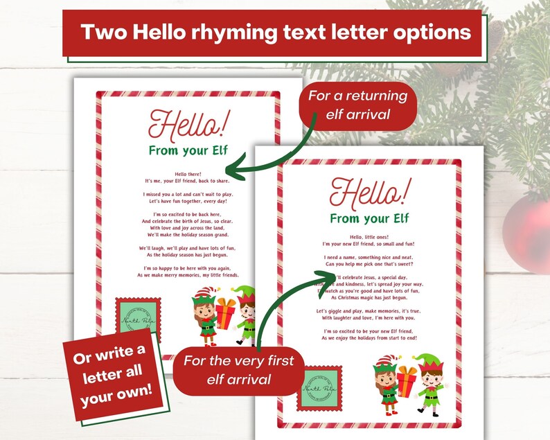 You get two Hello rhyming text letter options: one for a returning elf arrival and one for a very first elf arrival.