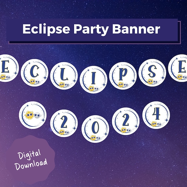 Printable Eclipse 2024 Party Banner; Eclipse Party Décor; Eclipse Banner; Eclipse Celebration; Solar Eclipse 2024