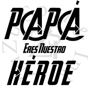 Papá eres nuestro héroe SVG file, Father’s Day SVG ,SVG en español