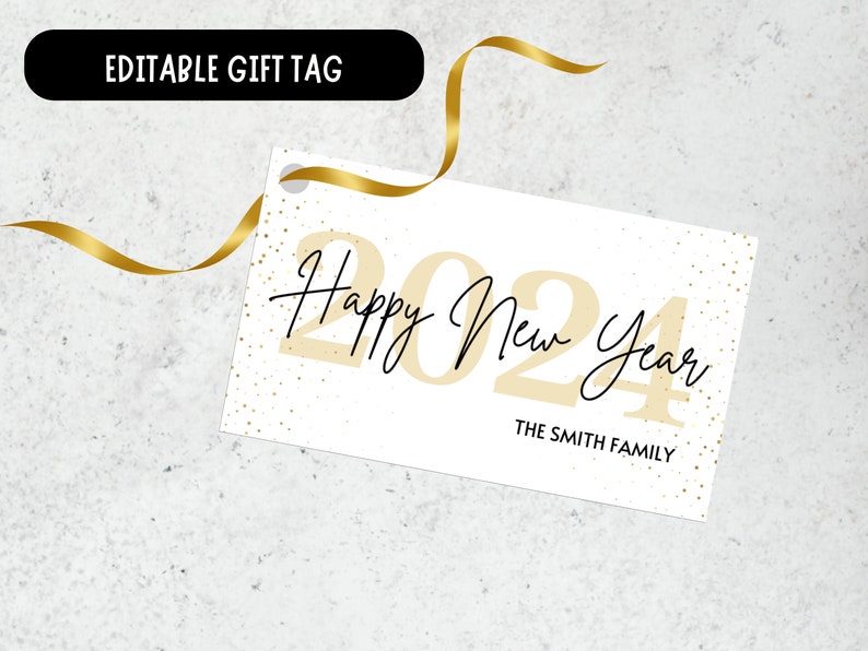 May include: Editable gift tag with a white background and gold glitter. The tag features the text "Happy New Year" with the year "2024" in large gold numbers. The text "The Smith Family" is printed below the year.