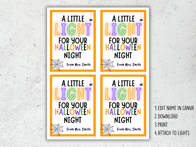 May include: Four rectangular Halloween gift tags with orange borders, featuring the text A LITTLE LIGHT FOR YOUR HALLOWEEN NIGHT, a spider, and a spiderweb. The tags include the signature From Mrs. Smith and instructions to edit, download, and print.