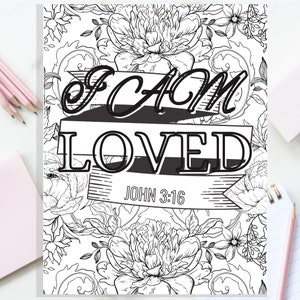 Bible Verse Coloring Page| Scripture Coloring Sheet| Printable Coloring Sheet| John 3:16 I am loved| Digital download| Floral Coloring Sheet