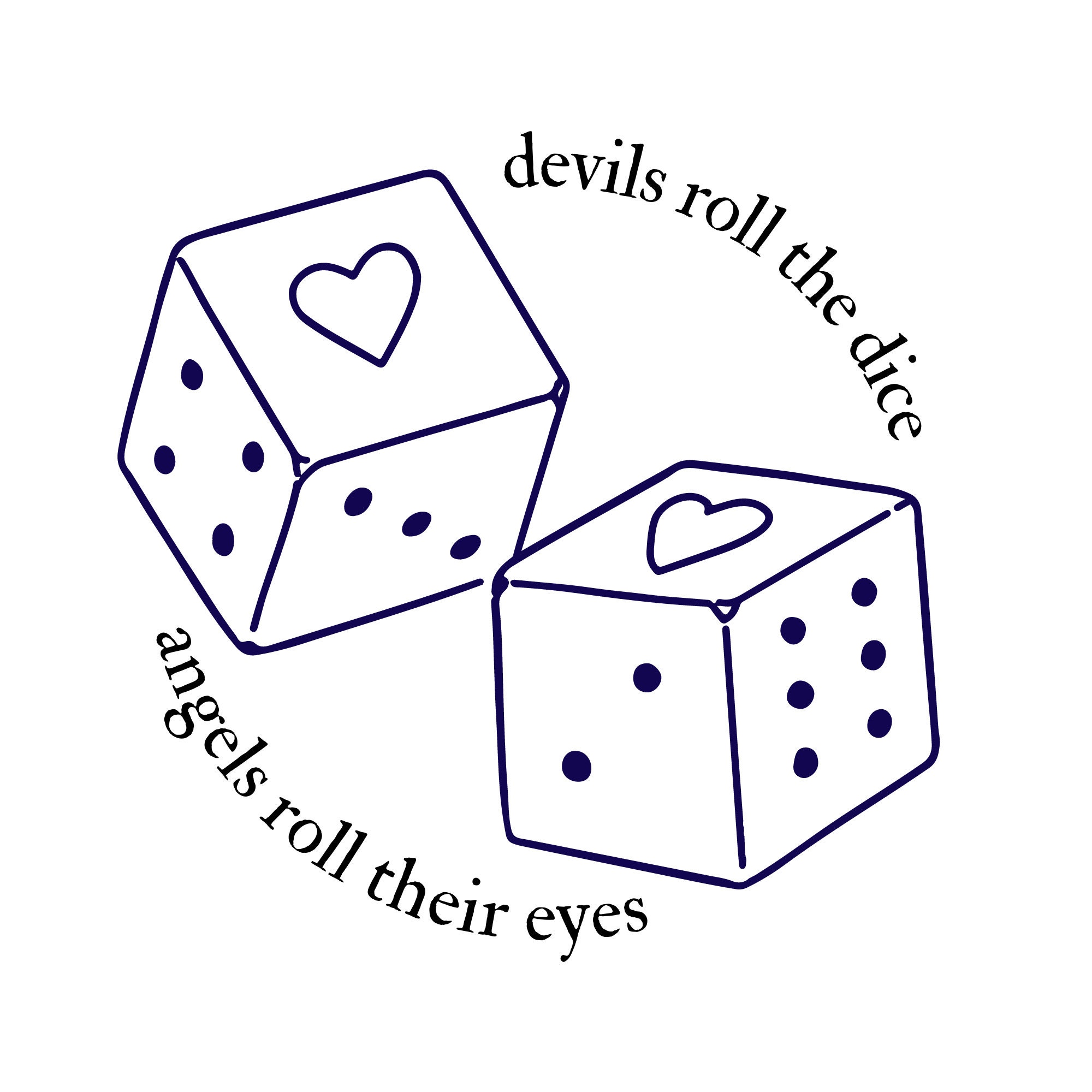 Devils Roll the Dice, Angels Roll Their Eyes PNG File Etsy