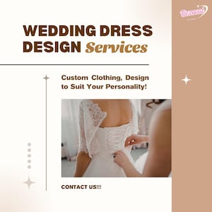 Puede incluir: Imagen que promociona servicios de dise&ntilde;o de vestidos de novia. El texto incluye "WEDDING DRESS DESIGN Services", "Custom Clothing, Design to Suit Your Personality!" y "CONTACT US!!!". Una novia se est&aacute; ajustando el vestido.