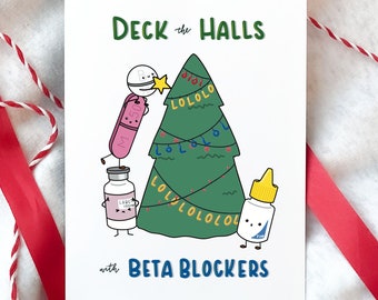 Deck the Halls with Beta Blockers | Funny Medical Xmas Card, Christmas Card, Perfect for Pharmacy, Doctor, Nurse, Punny Medical Holiday Card
