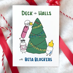 Cubra los pasillos con bloqueadores beta / tarjeta de Navidad médica divertida, tarjeta de Navidad, perfecta para farmacia, médico, enfermera, tarjeta de vacaciones médicas insignificantes