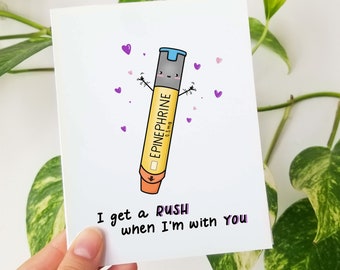 You give me a Rush Epipen | Funny Medical Greeting Card, Valentine's Day Card, Perfect for Pharmacist, Doctor, Nurses, Medical Humor Card