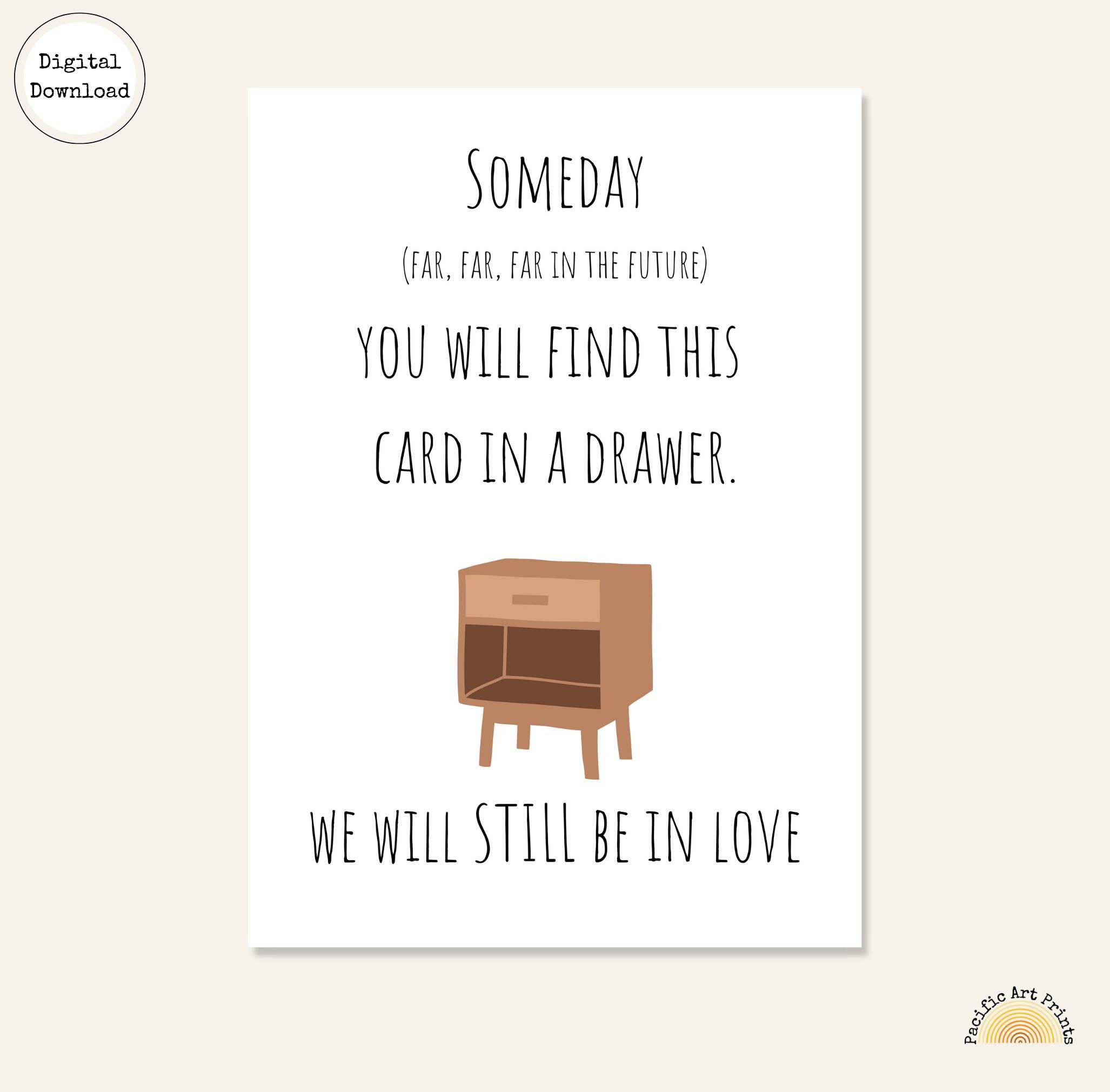 Someday You ll Find This Card in A Drawer Card Card for Etsy