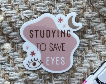Studying to Save Eyes Sticker - Optometry Gift