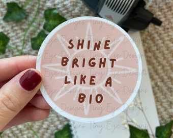 Motivational Optometry Sticker: Shine Bright Like a BIO, Laminated Decal