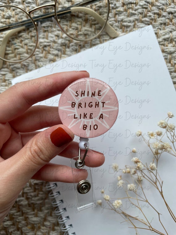 Shine Bright like a BIO Badge Reel