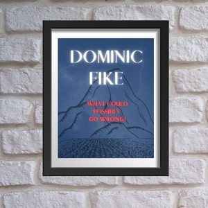Dominic Fike Digital Print/Wall Poster &quot;What could possibly go wrong?&quot;
